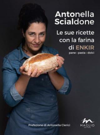 Книга sue ricette con la farina di enkir Antonella Scialdone