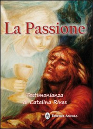 Kniha passione. Testimonianza di Catalina Rivas Catalina Rivas