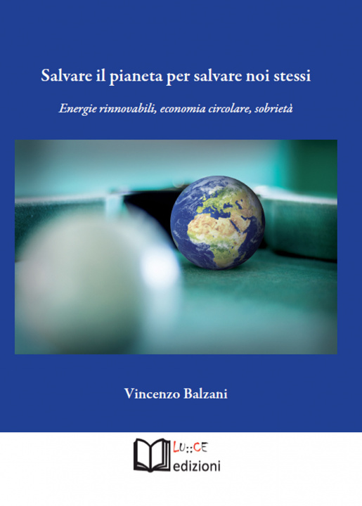Könyv Salvare il pianeta per salvare noi stessi. Energie rinnovabili, economia circolare, sobrietà Vincenzo Balzani