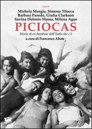 Knjiga Piciocas. Storie di ex bambine dell'isola che c'è 