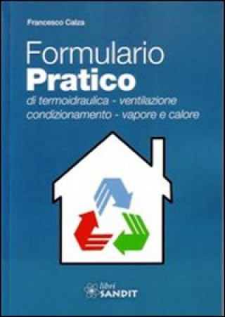 Kniha Formulario pratico di termoidraulica. Ventilazione, condizionamento, vapore e calore Francesco Calza