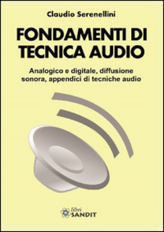 Книга Fondamenti di tecnica audio Claudio Serenellini