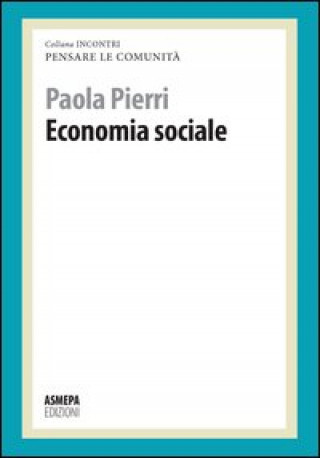 Könyv Economia sociale. Pensare le comunità Paola Pierri