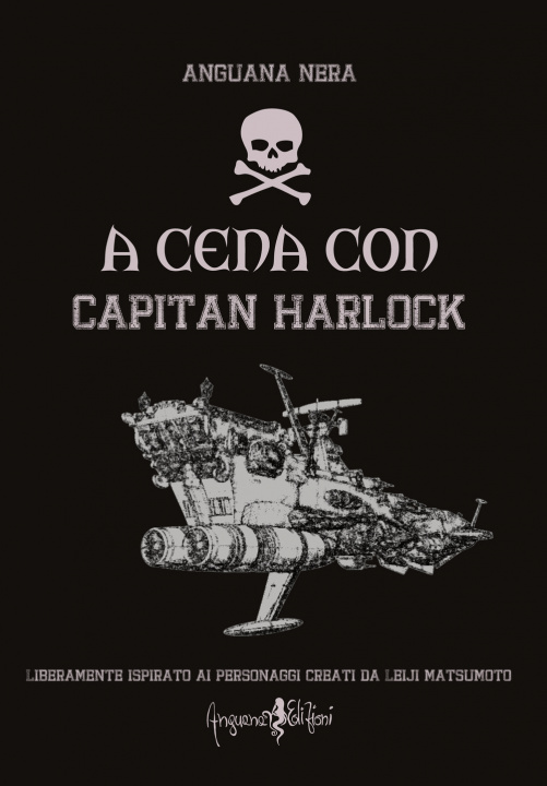 Knjiga A cena con capitan Harlock Anguana Nera