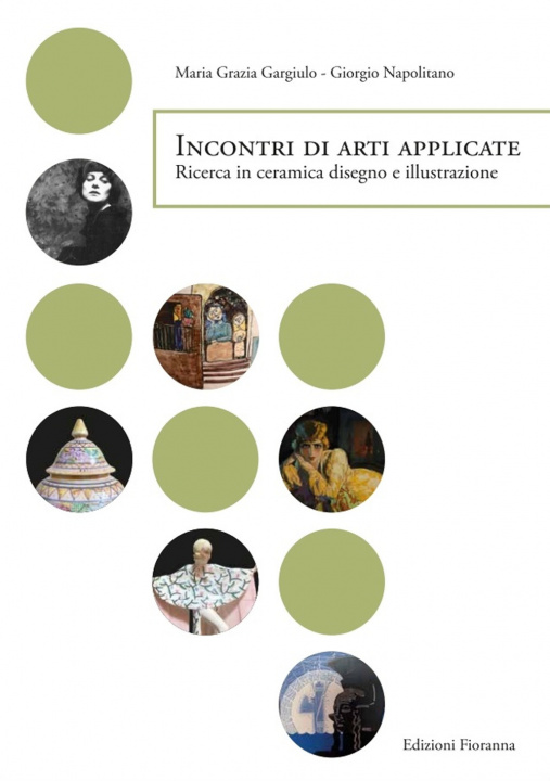 Kniha Incontri di arti applicate. Ricerca in ceramica, disegno e illustrazione Giorgio Napolitano