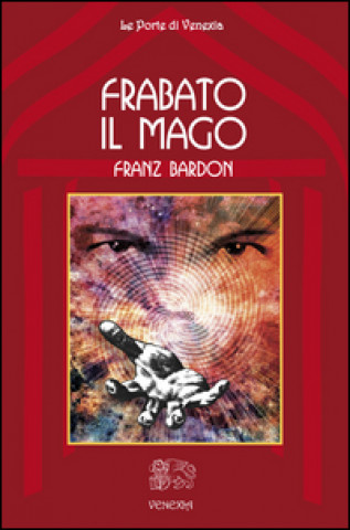 Kniha Frabato il mago Franz Bardon