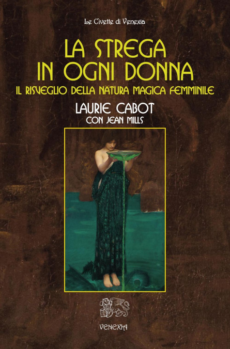 Kniha strega in ogni donna, il risveglio della natura magica femminile Laurie Cabot