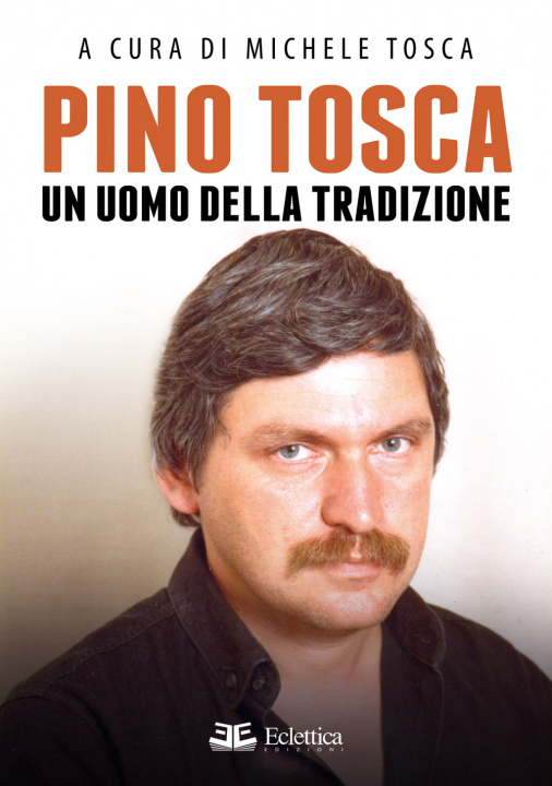 Buch Pino Tosca. Un uomo della tradizione 