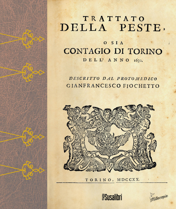 Carte Trattato della peste. O sia contagio a Torino dell'anno 1630 Gianfrancesco Fiocchetto