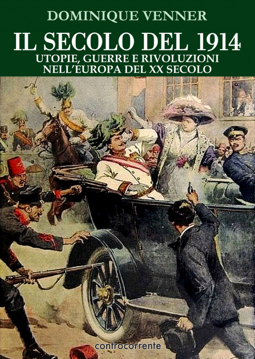 Kniha secolo del 1914. Utopie, guerre e rivoluzioni nell'Europa del XX Secolo Dominique Venner