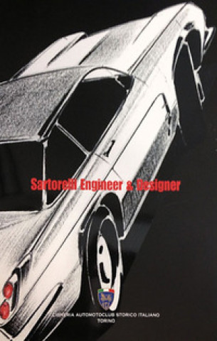 Книга Sartorelli engineer & designer. Ediz. italiana e inglese Giuliano Silli