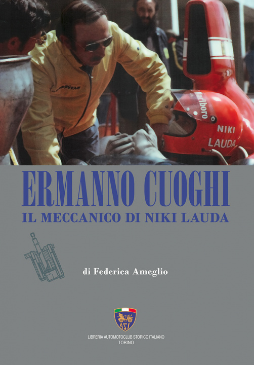 Könyv Ermanno Cuoghi. Il meccanico di Niki Lauda Federica Ameglio