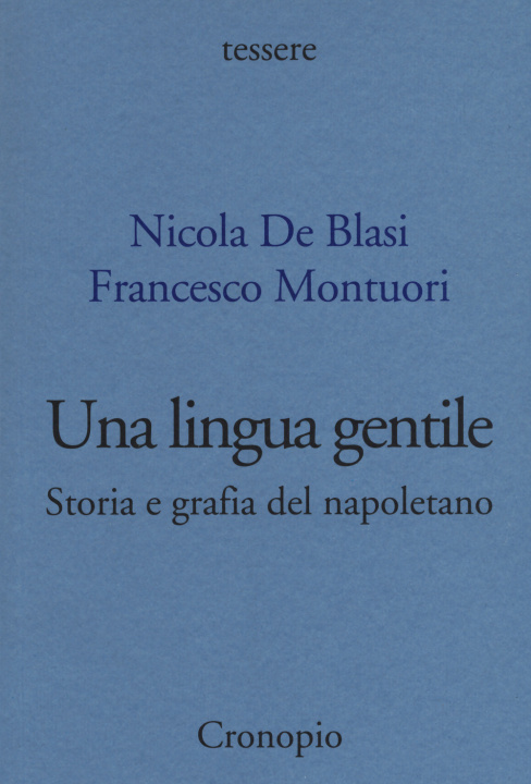 Knjiga lingua gentile. Storia e grafia del napoletano Nicola De Blasi