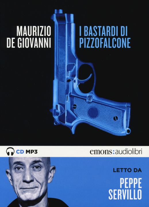 Audio Bastardi di Pizzofalcone letto da Peppe Servillo. Audiolibro. CD Audio formato MP3 Maurizio De Giovanni
