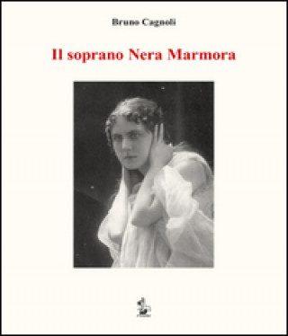Kniha soprano Nera Marmora Bruno Cagnoli