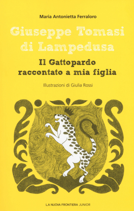 Książka Giuseppe Tomasi di Lampedusa. Il Gattopardo raccontato a mia figlia Maria Antonietta Ferraloro