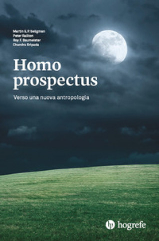 Kniha Homo prospectus. Verso una nuova antropologia Martin E.P. Seligman