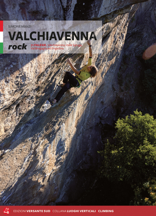 Könyv Valchiavenna rock. 71 falesie. Valchiavenna, Valle Spluga, Val Bregaglia ed Engadina Simone Manzi