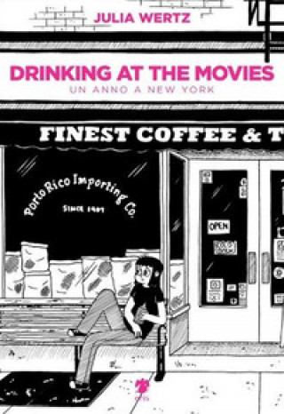 Kniha Drinking at the movies. Un anno a New York Julia Wertz