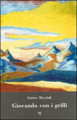 Knjiga Giocando con i grilli Gustav Meyrink