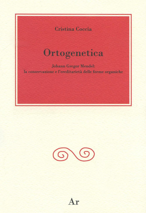 Kniha Ortogenetica. Johann Gregor Mendel. La conservazione e l'eredità delle forme organiche Cristina Coccia