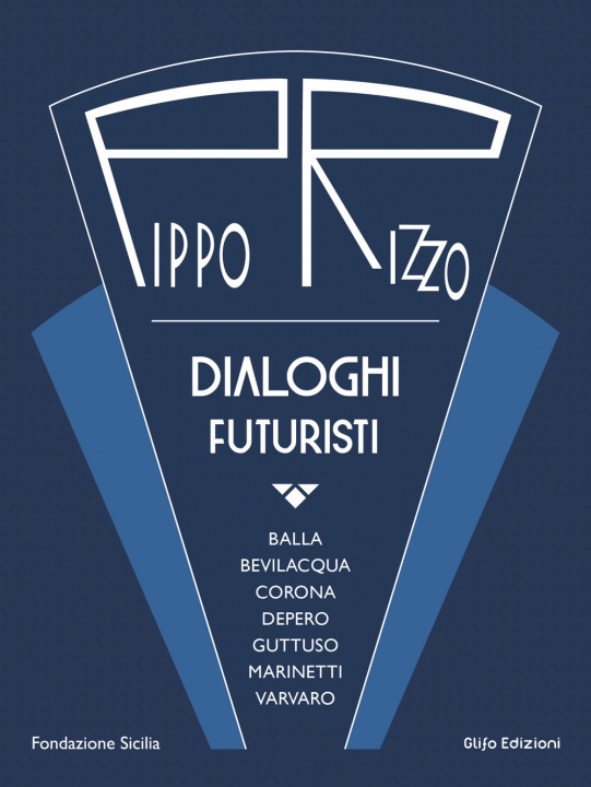 Carte Pippo Rizzo. Dialoghi futuristi 