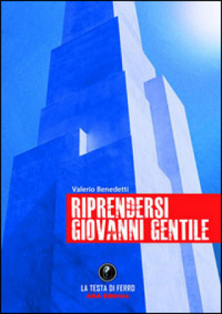Kniha Riprendersi Giovanni Gentile Valerio Benedetti