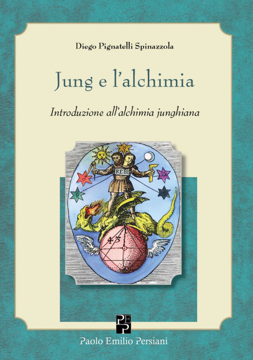 Kniha Jung e l'alchimia. Introduzione all'alchimia junghiana Diego Pignatelli Spinazzola