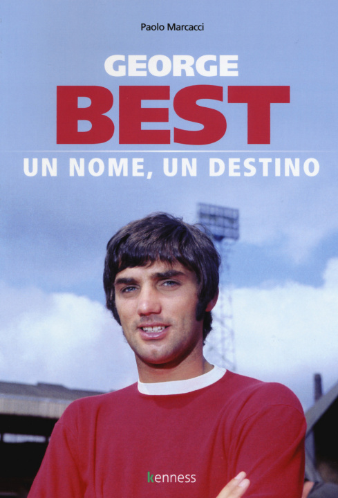 Buch George Best. Un nome, un destino Paolo Marcacci