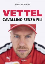 Könyv Vettel. Cavallino senza fili Alberto Antonini