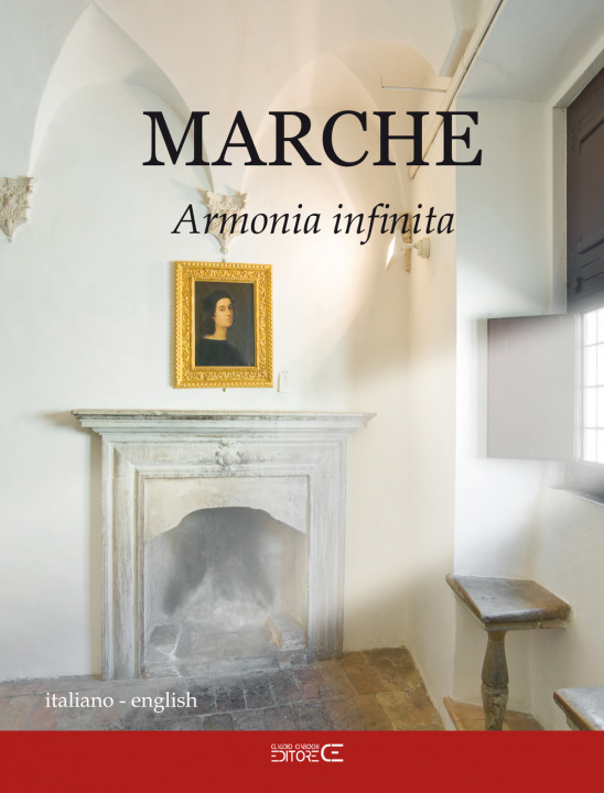 Книга Marche. Armonia infinita. Ediz. italiana e inglese Sara Marinucci
