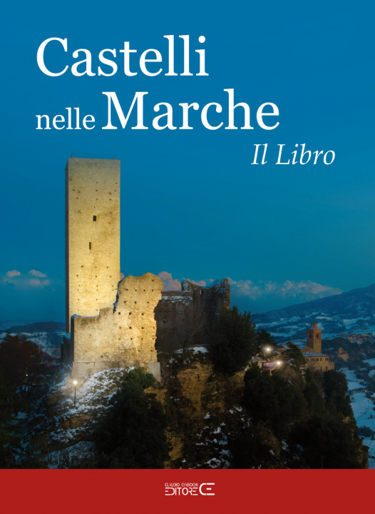 Book Castelli nelle Marche. Un viaggio tra castelli, rocche e fortificazioni. Il libro 