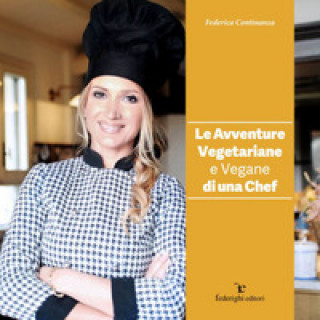 Carte avventure vegetariane e vegane di una chef Federica Continanza