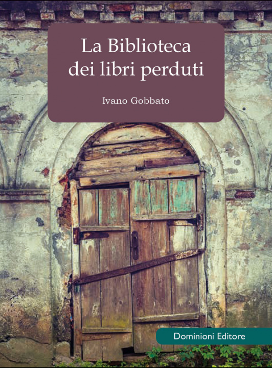 Kniha biblioteca dei libri perduti Ivano Gobbato