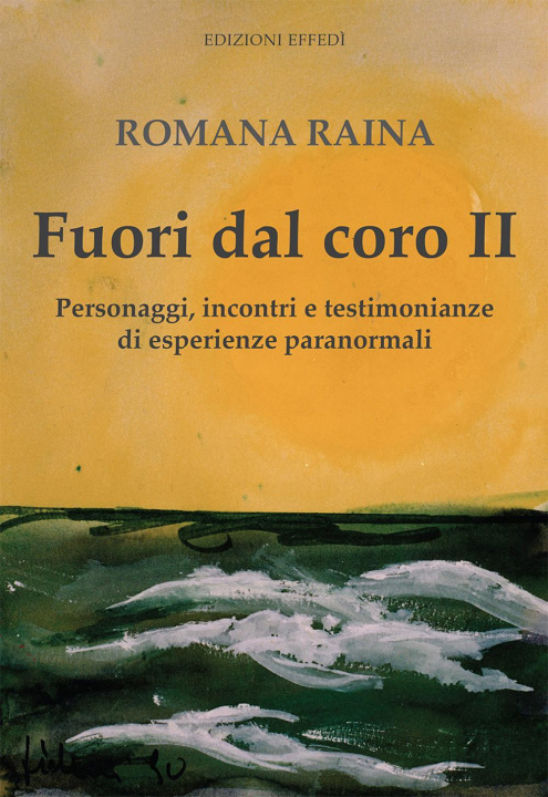 Kniha Fuori dal coro II. Personaggi, incontri e testimonianze di esperienze paranormali Romama Raina