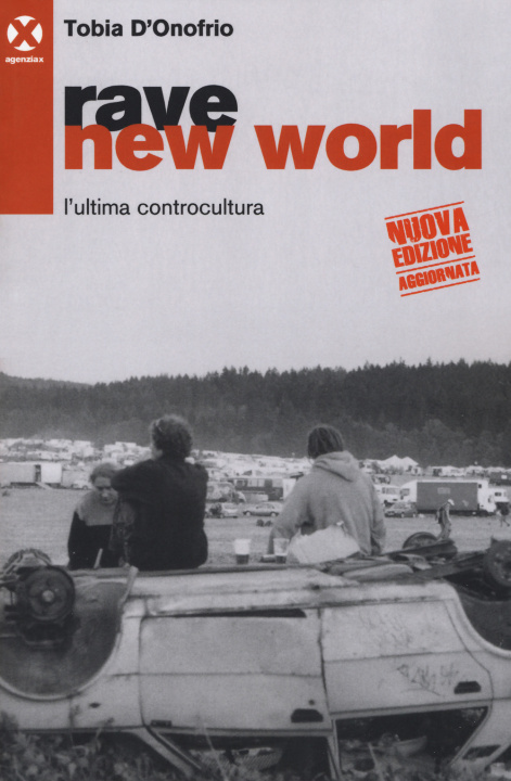 Könyv Rave new world. L'ultima controcultura Tobia D'Onofrio