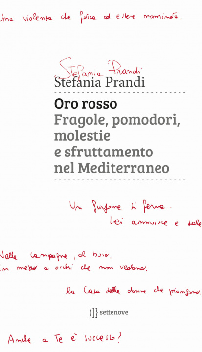 Könyv Oro rosso. Fragole, pomodori, molestie e sfruttamento nel Mediterraneo Stefania Prandi