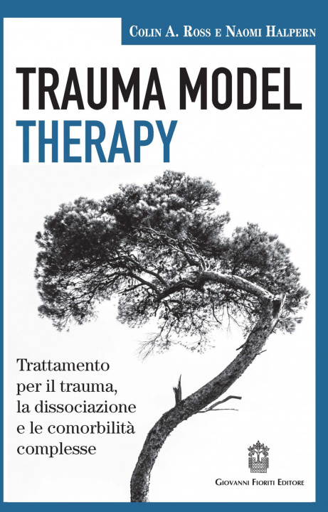 Kniha Trauma model therapy. Trattamento per il trauma, la dissociazione e le comorbilità complesse Colin A. Ross