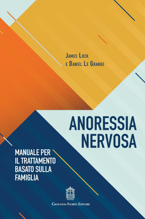 Книга Anoressia nervosa. Manuale per il trattamento basato sulla famiglia James Lock