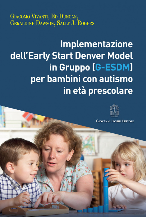 Kniha Implementazione dell'Early Start Denver Model in Gruppo (G-Esdm) per bambini con autismo in età prescolare Giacomo Vivanti