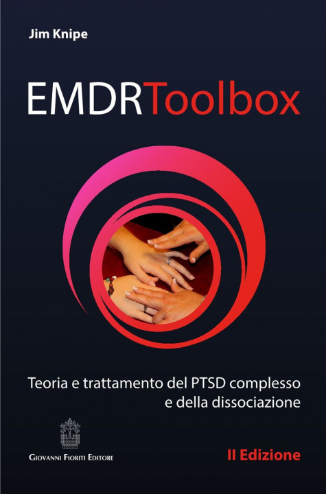 Kniha EMDR Toolbox. Teoria e trattamento del PTSD complesso e della dissociazione Jim Knipe
