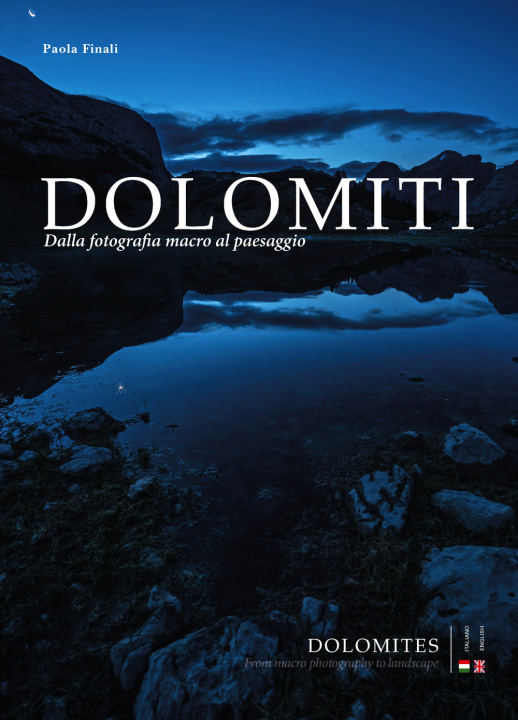 Kniha Dolomiti. Dalla fotografia macro al paesaggio-Dolomites. From macro photography to landscape Paola Finali