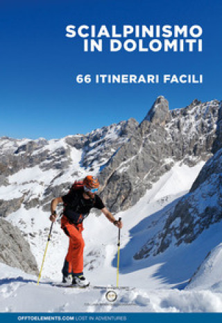 Könyv Scialpinismo in Dolomiti. 66 itinerari facili. Trentino Alto Adige Veneto Friuli 