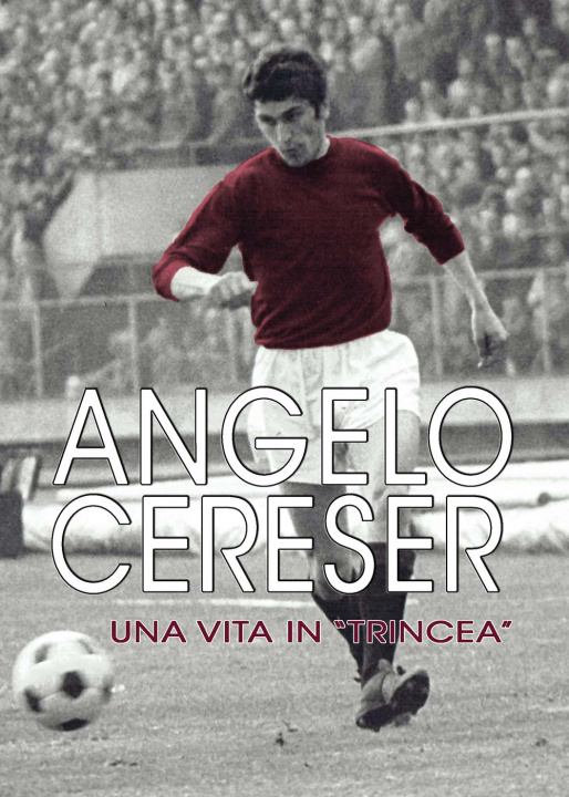 Kniha Angelo Cereser. Una vita in «Trincea» Paolo Ferrero