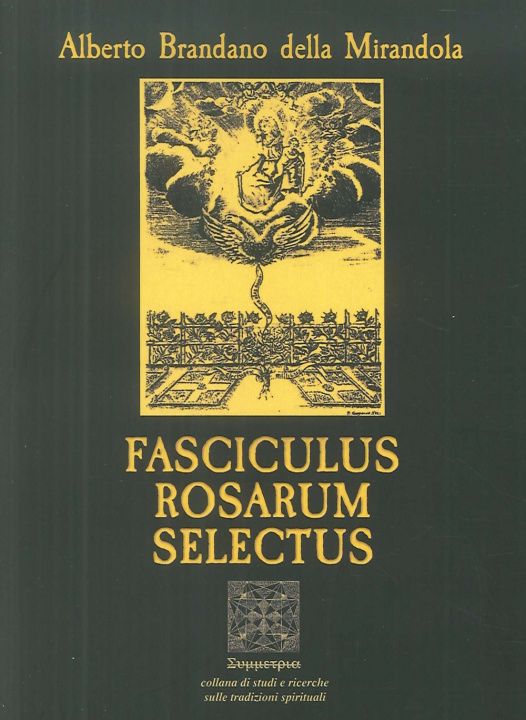Libro Fasciculus rosarum selectus Alberto Brandano della Mirandola