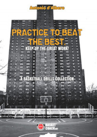 Book Practice to beat the best. A basketball drills collection Antonio D'Albero