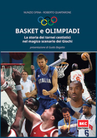 Kniha Basket e Olimpiadi. La storia dei tornei cestistici nel magico scenario dei Giochi Nunzio Spina