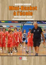 Carte Mini-Basket à l’école. 1000 exercices, leçons et propositions didactique Maurizio Mondoni