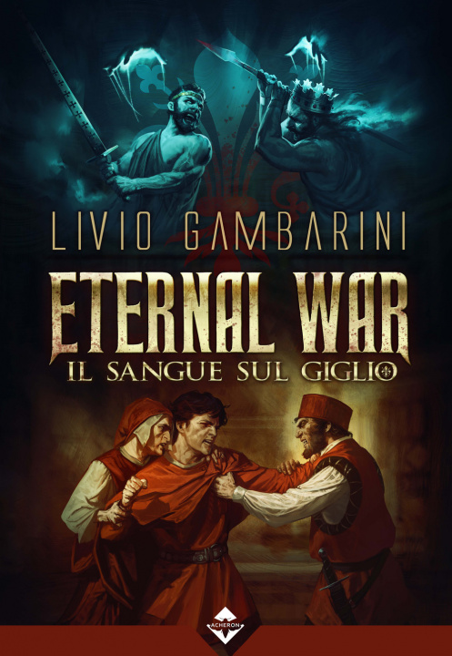 Kniha sangue sul giglio. Eternal war Livio Gambarini
