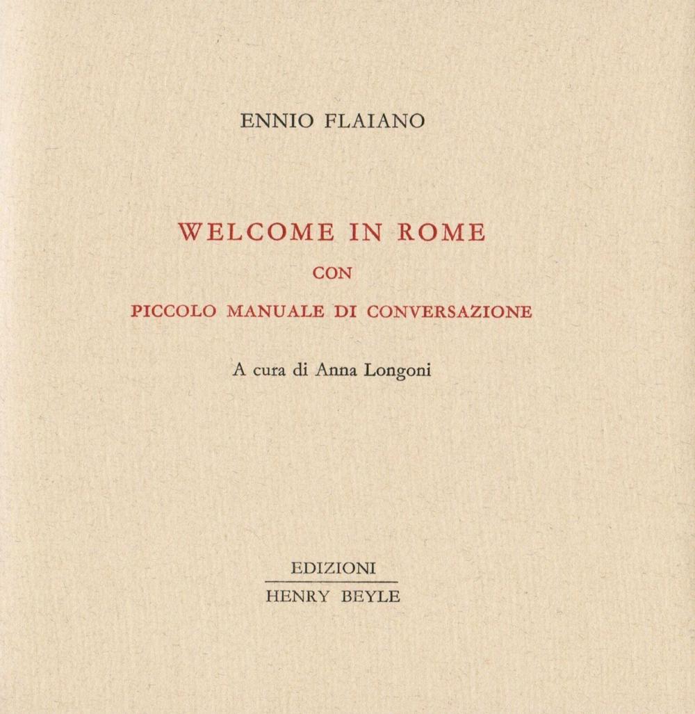 Könyv Welcome in Rome. Piccolo manuale di conversazione Ennio Flaiano